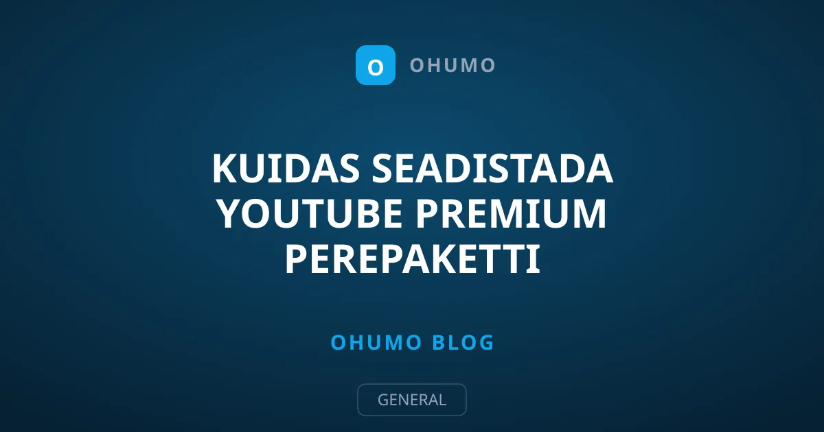 Kuidas seadistada YouTube Premium perepaketti liitujatele